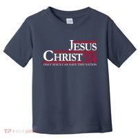 Jesus Christ 24 Only Jesus Can Save This Nation Toddler T-Shirt thumb 0