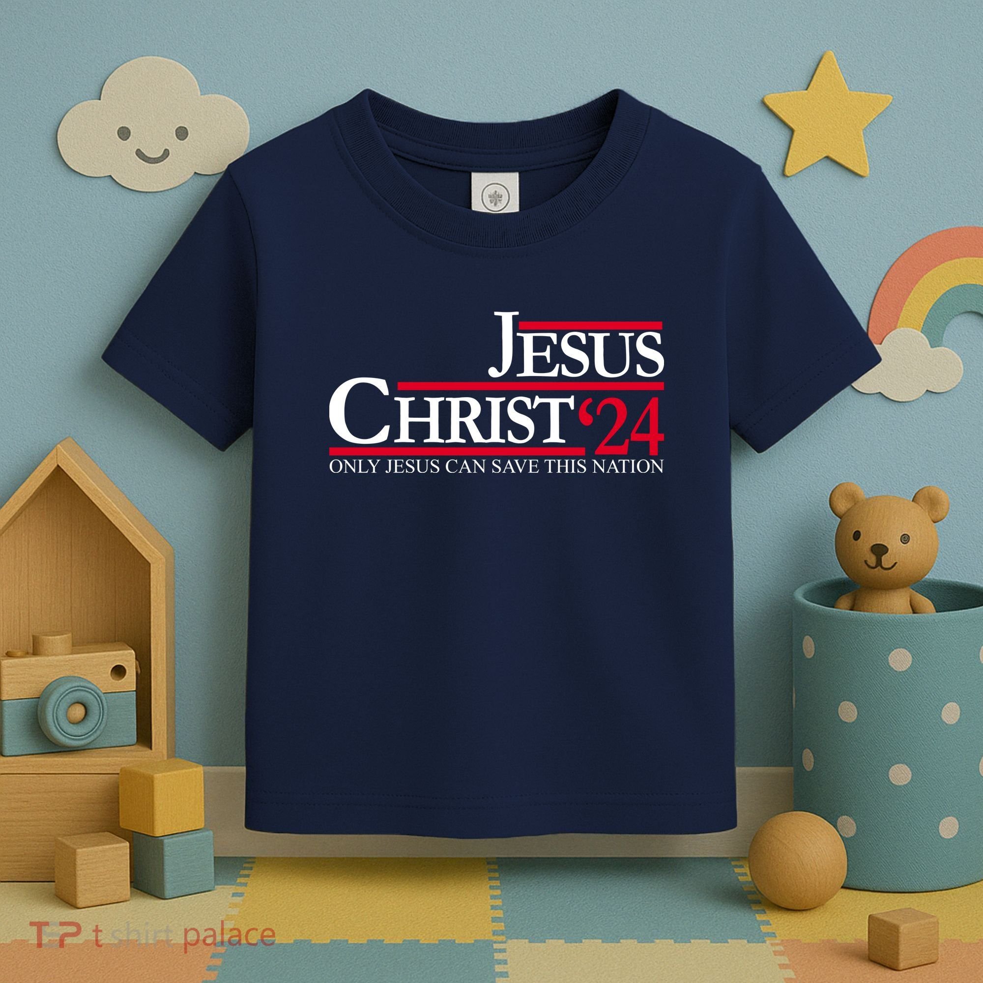 Jesus Christ 24 Only Jesus Can Save This Nation Toddler T-Shirt