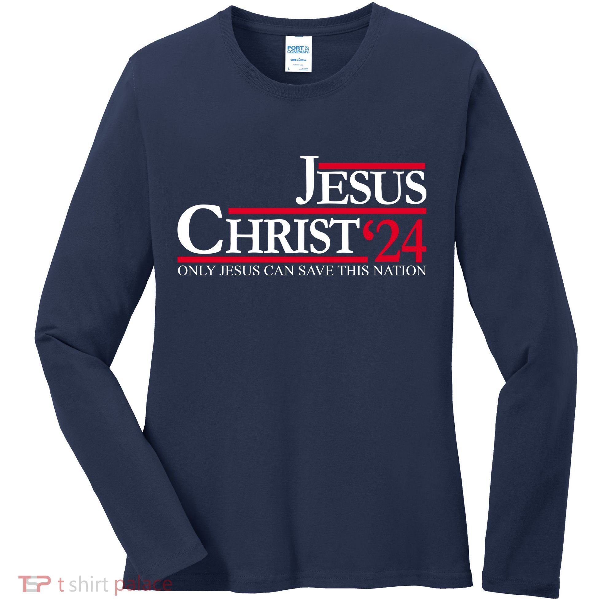 Jesus Christ 24 Only Jesus Can Save This Nation Women's Long Sleeve Shirt