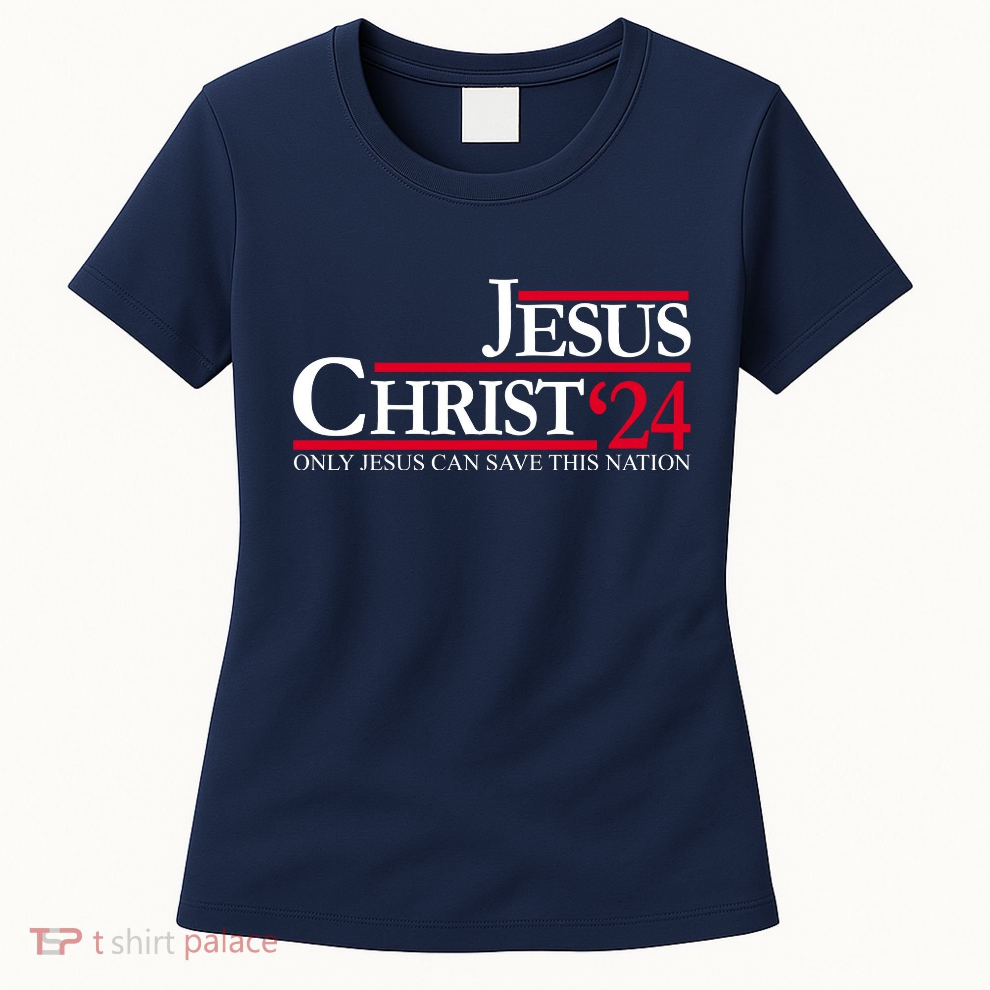 Jesus Christ 24 Only Jesus Can Save This Nation Women's T-Shirt