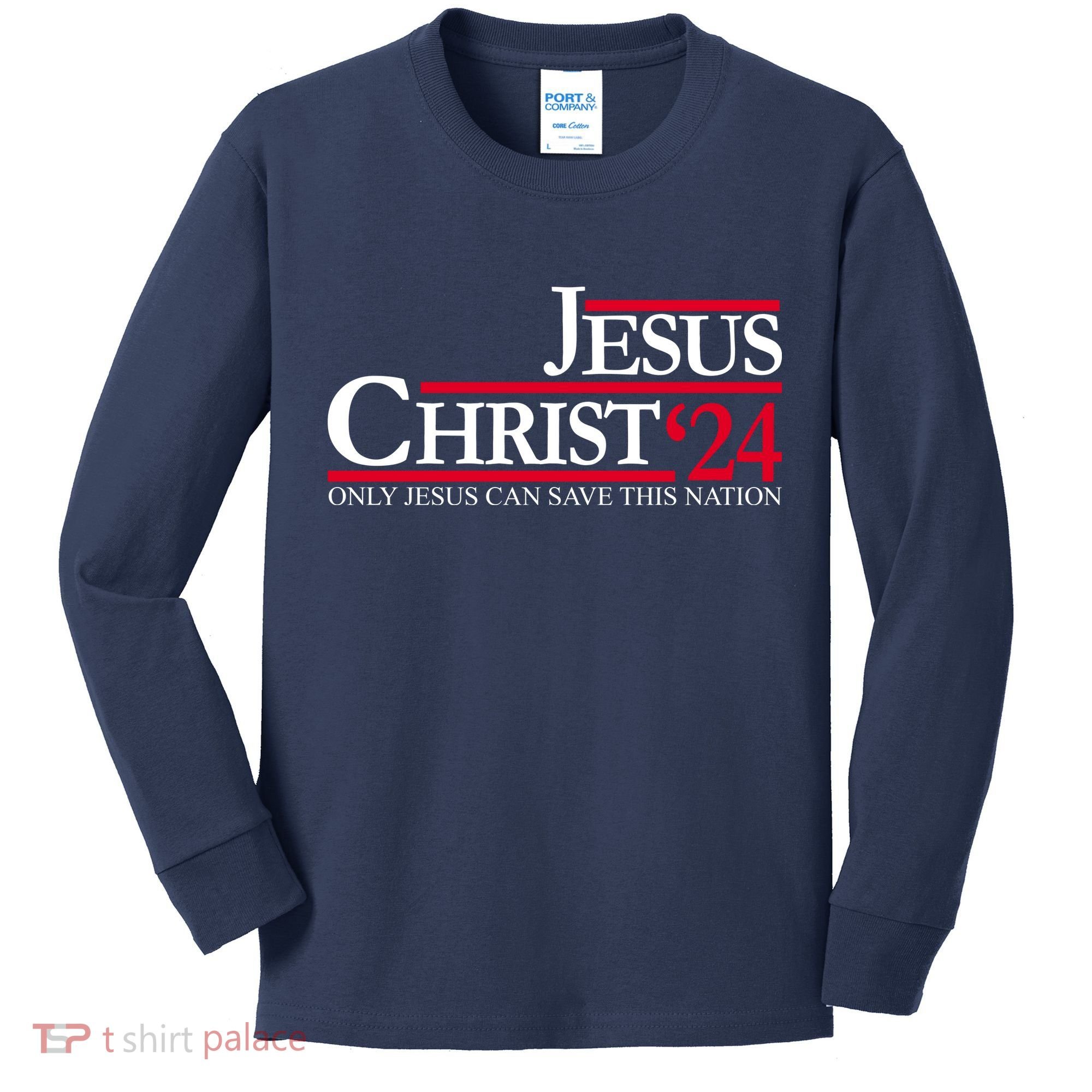 Jesus Christ 24 Only Jesus Can Save This Nation Kids Long Sleeve Shirt