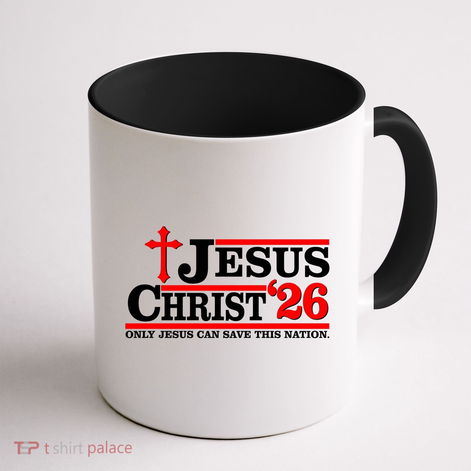Jesus Christ 2026 Only Jesus Can Save This Nation Coffee Mug