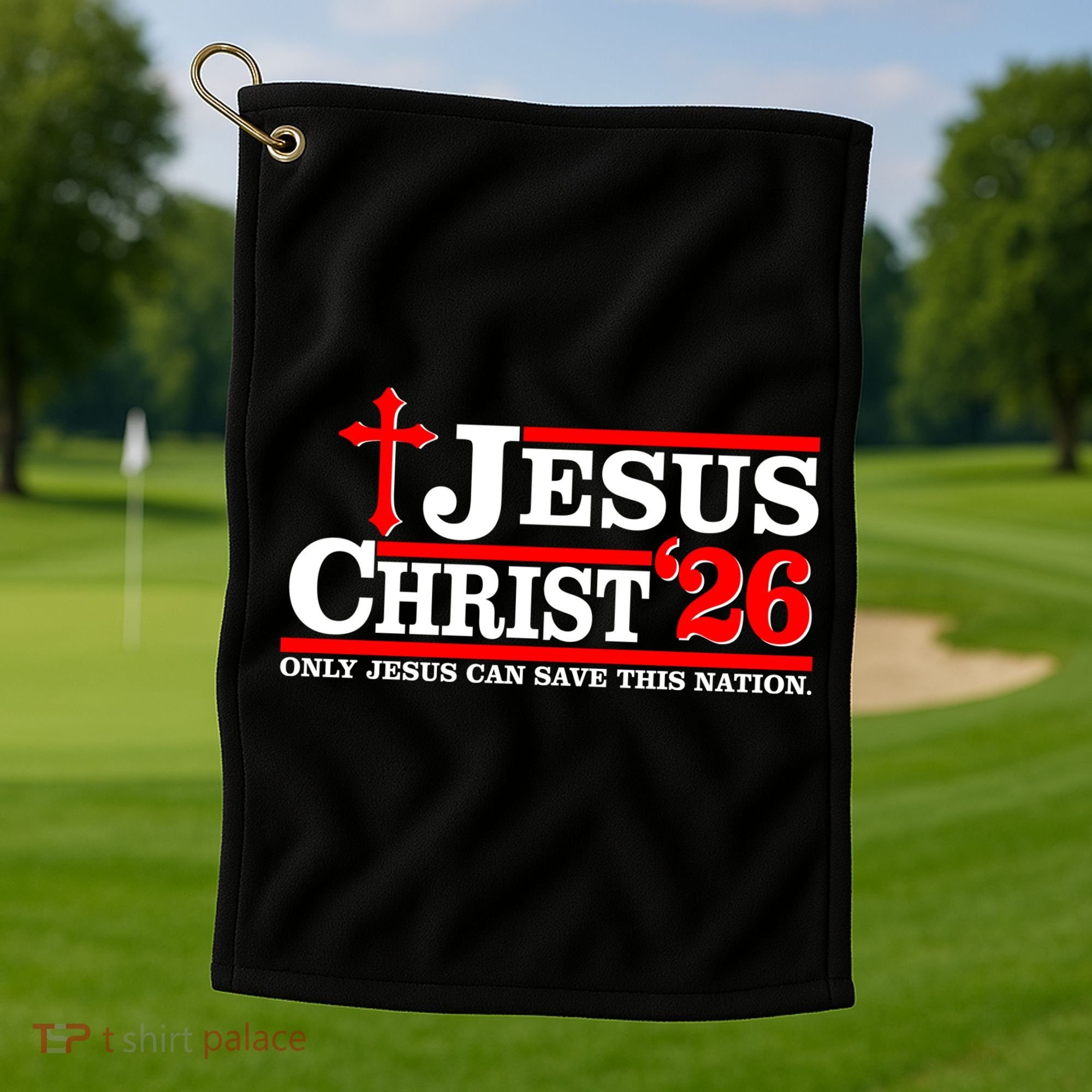 Jesus Christ 2026 Only Jesus Can Save This Nation Golf Towel