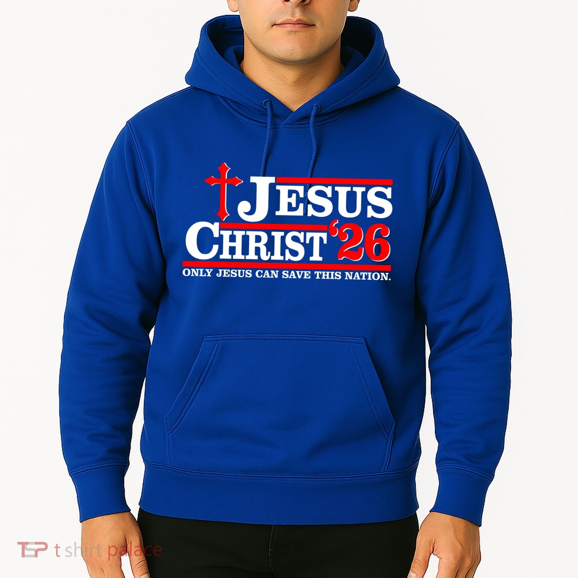 Jesus Christ 2026 Only Jesus Can Save This Nation Hoodie
