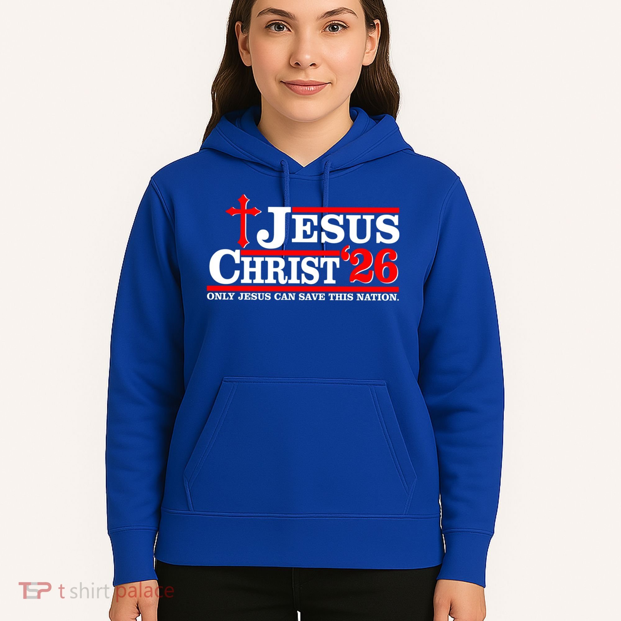 Jesus Christ 2026 Only Jesus Can Save This Nation Hoodie
