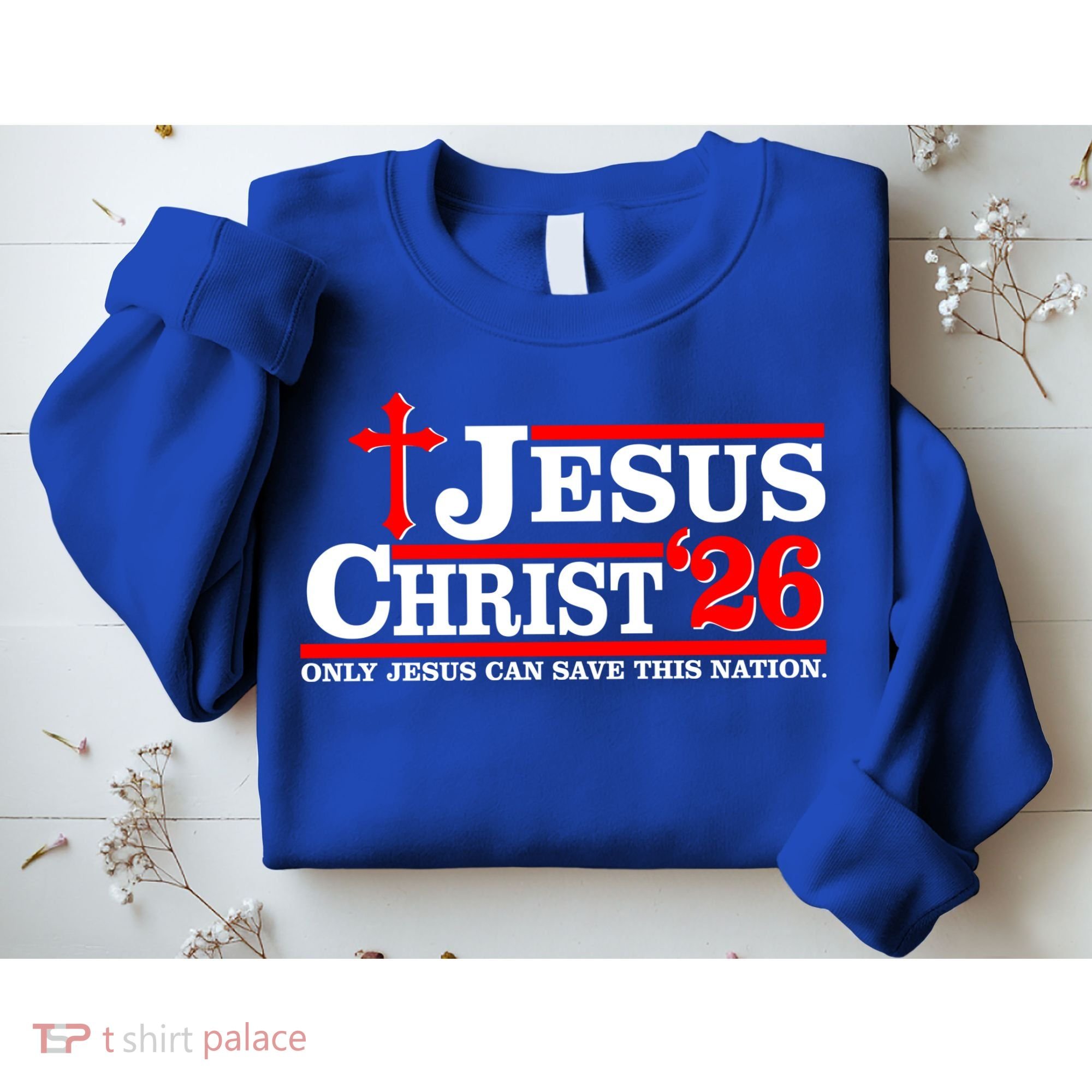 Jesus Christ 2026 Only Jesus Can Save This Nation Sweatshirt
