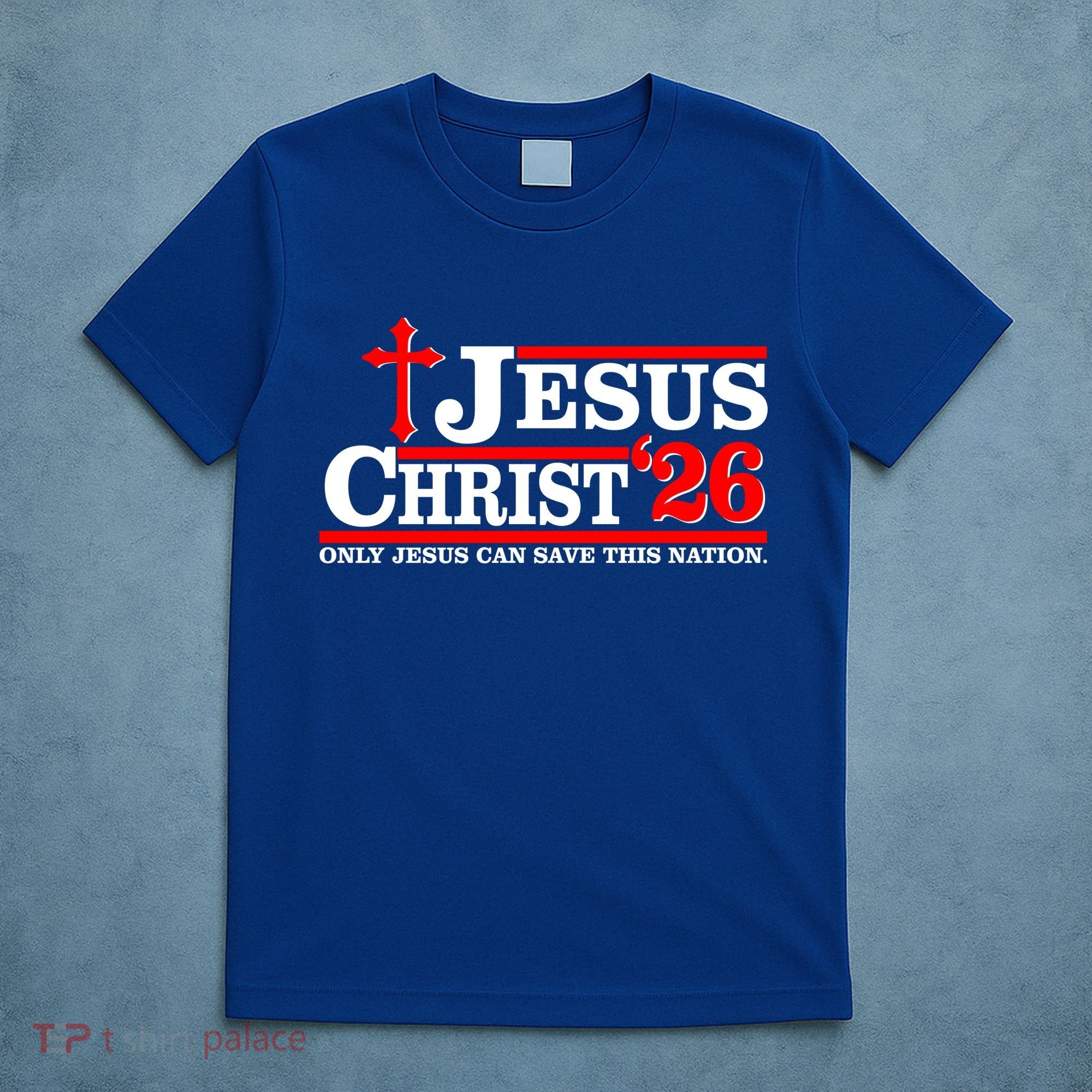 Jesus Christ 2026 Only Jesus Can Save This Nation T-Shirt