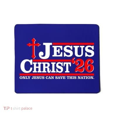 Jesus Christ 2026 Only Jesus Can Save This Nation Mousepad