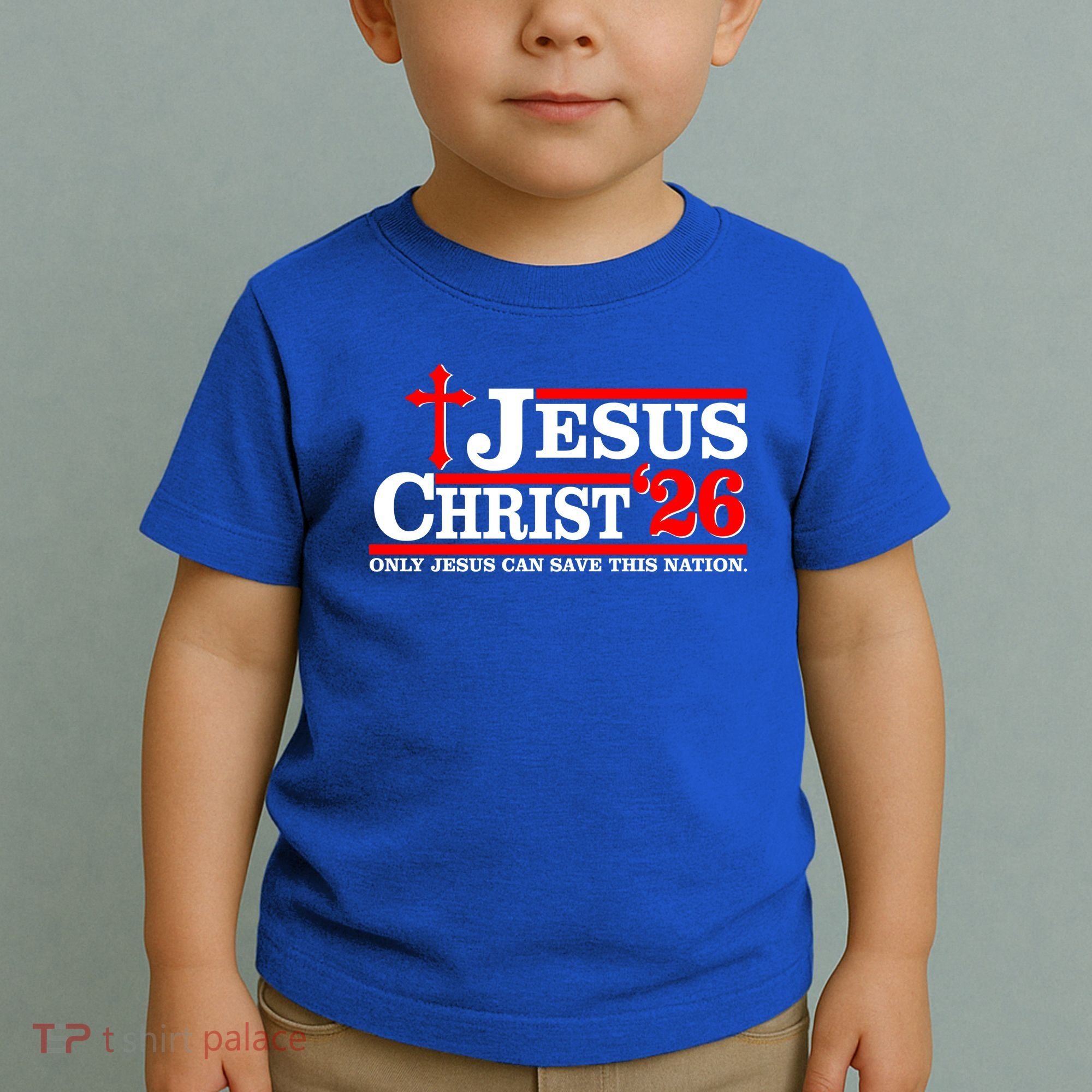 Jesus Christ 2026 Only Jesus Can Save This Nation Toddler T-Shirt