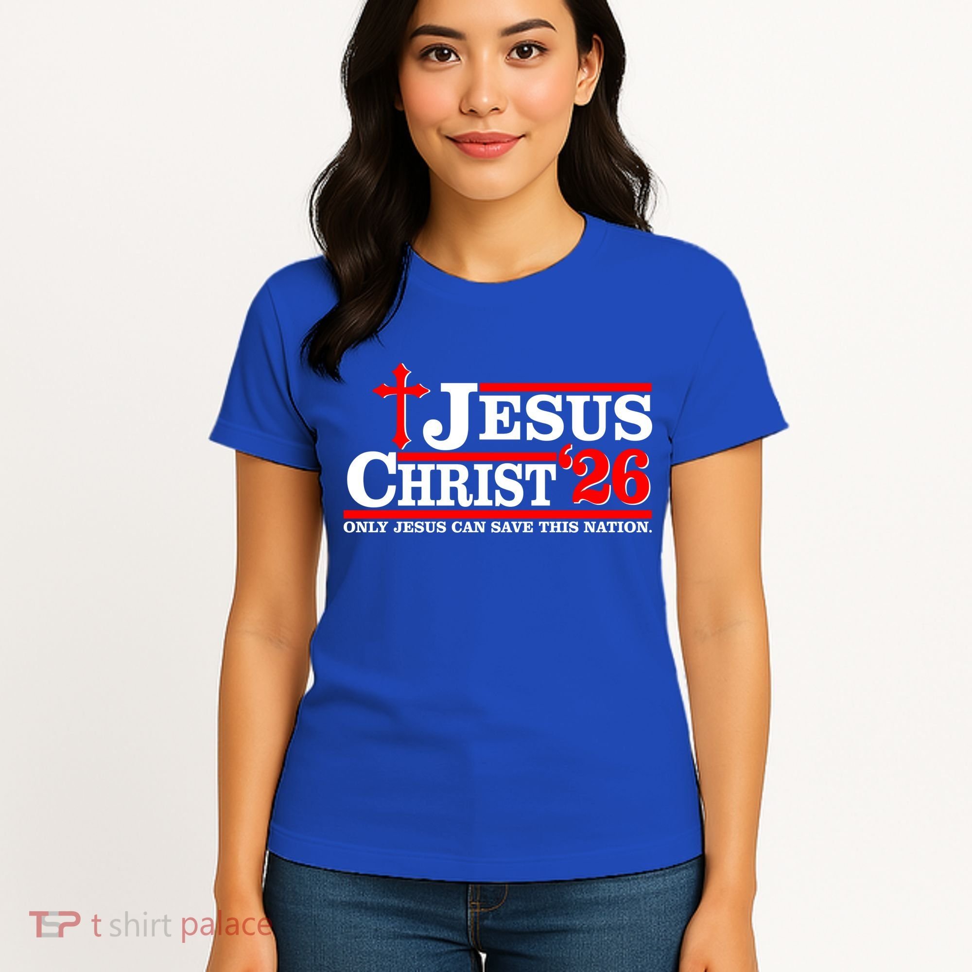Jesus Christ 2026 Only Jesus Can Save This Nation Women's T-Shirt
