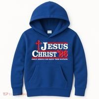 Jesus Christ 2026 Only Jesus Can Save This Nation Kids Hoodie thumb 0