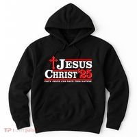 Jesus Christ 2025 Only Jesus Can Save This Nation Christian Catholic Hoodie thumb 0