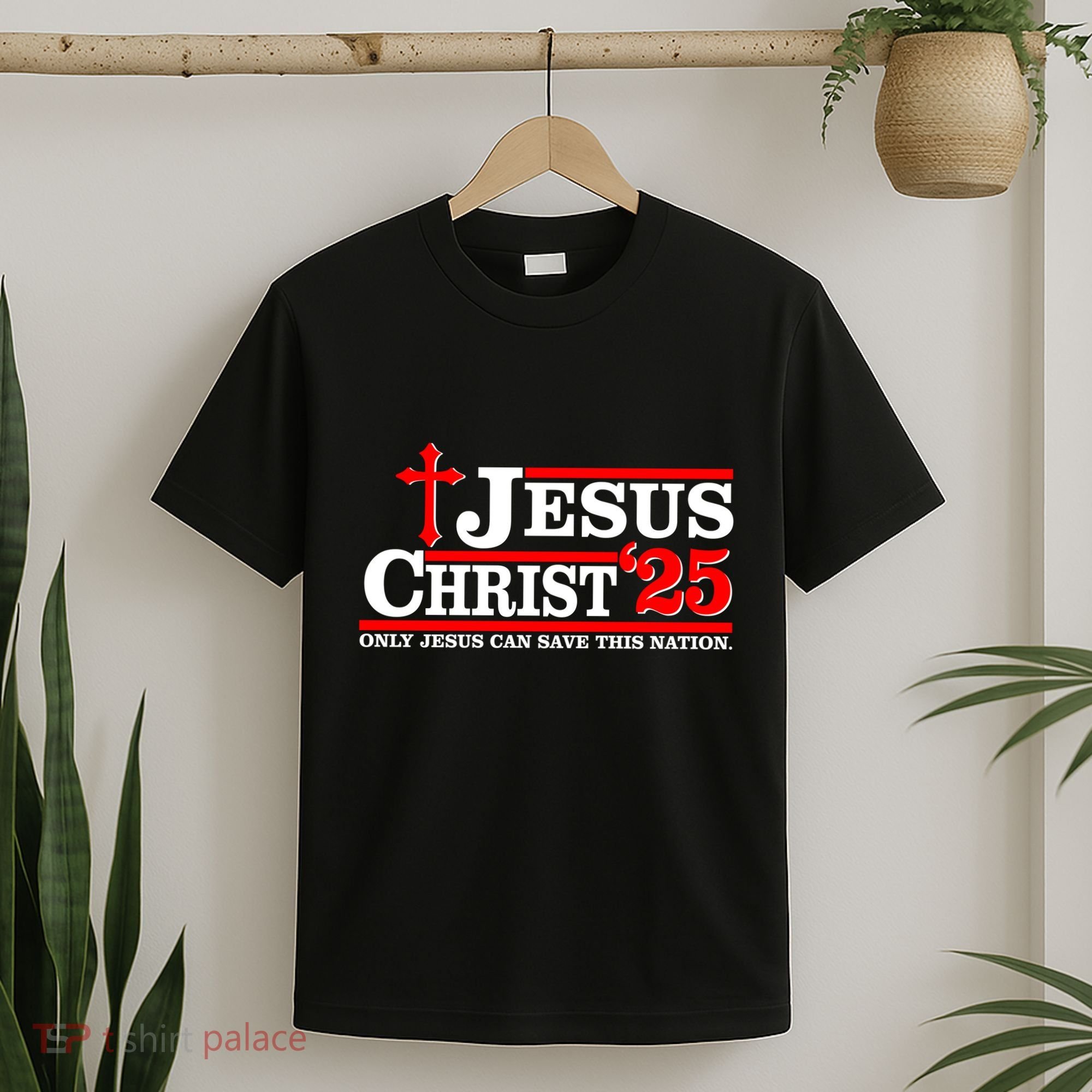 Jesus Christ 2025 Only Jesus Can Save This Nation Christian Catholic T-Shirt
