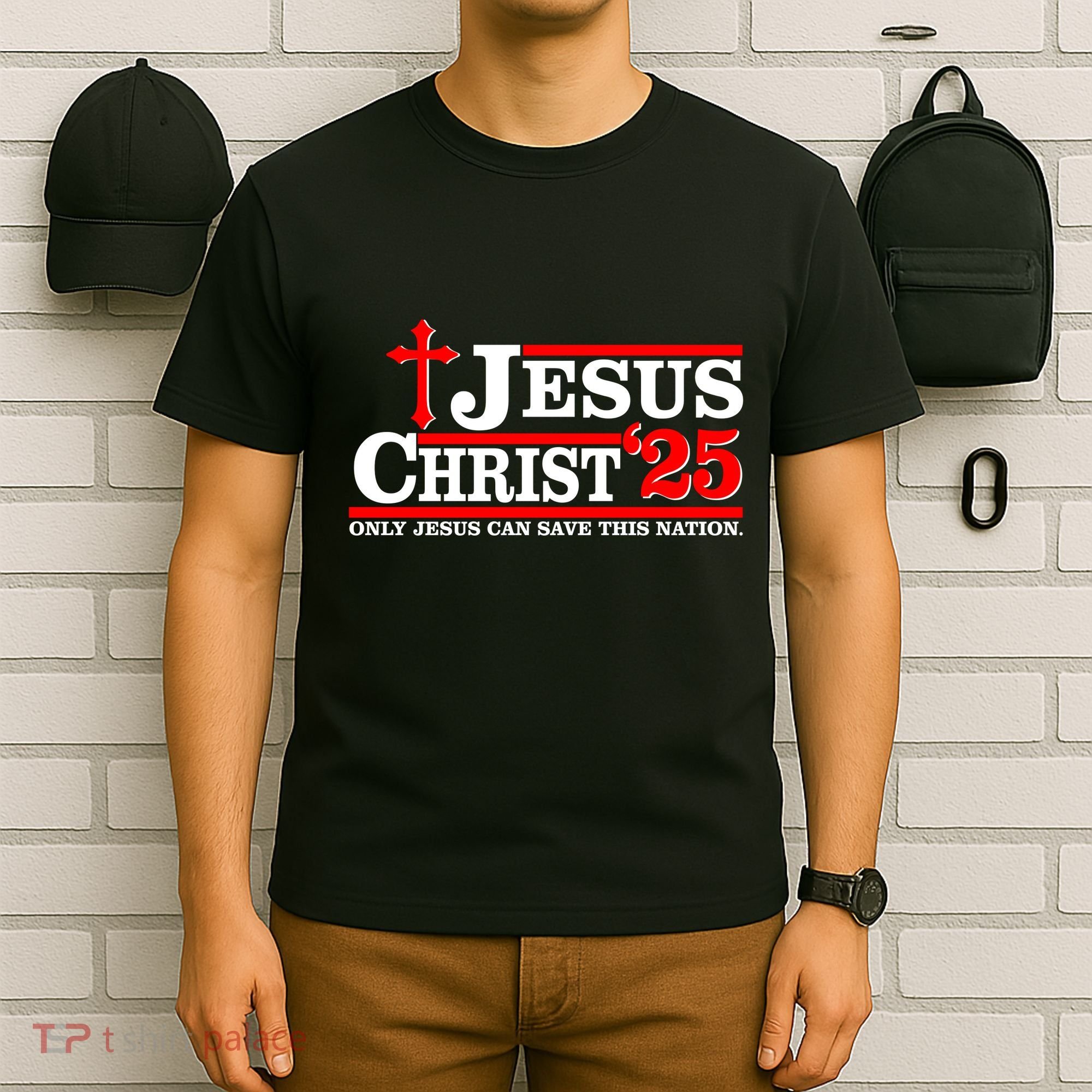 Jesus Christ 2025 Only Jesus Can Save This Nation Christian Catholic T-Shirt