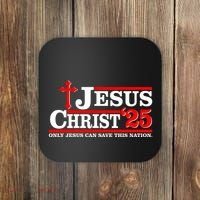 Jesus Christ 2025 Only Jesus Can Save This Nation Christian Catholic Coaster thumb 0