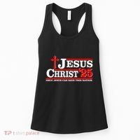 Jesus Christ 2025 Only Jesus Can Save This Nation Christian Catholic Women's Tank Top thumb 0
