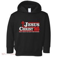 Jesus Christ 2025 Only Jesus Can Save This Nation Christian Catholic Toddler Hoodie thumb 0