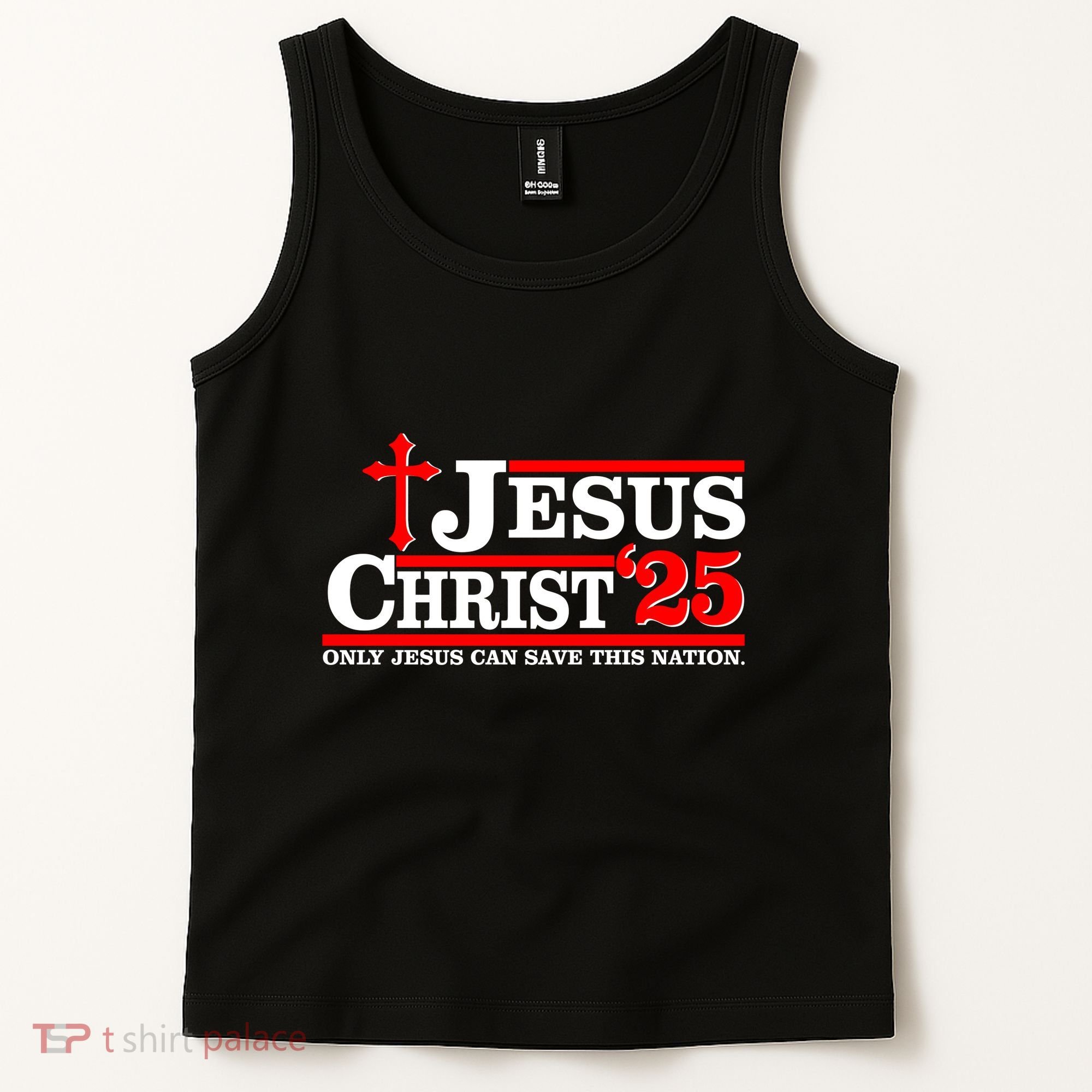 Jesus Christ 2025 Only Jesus Can Save This Nation Christian Catholic Tank Top