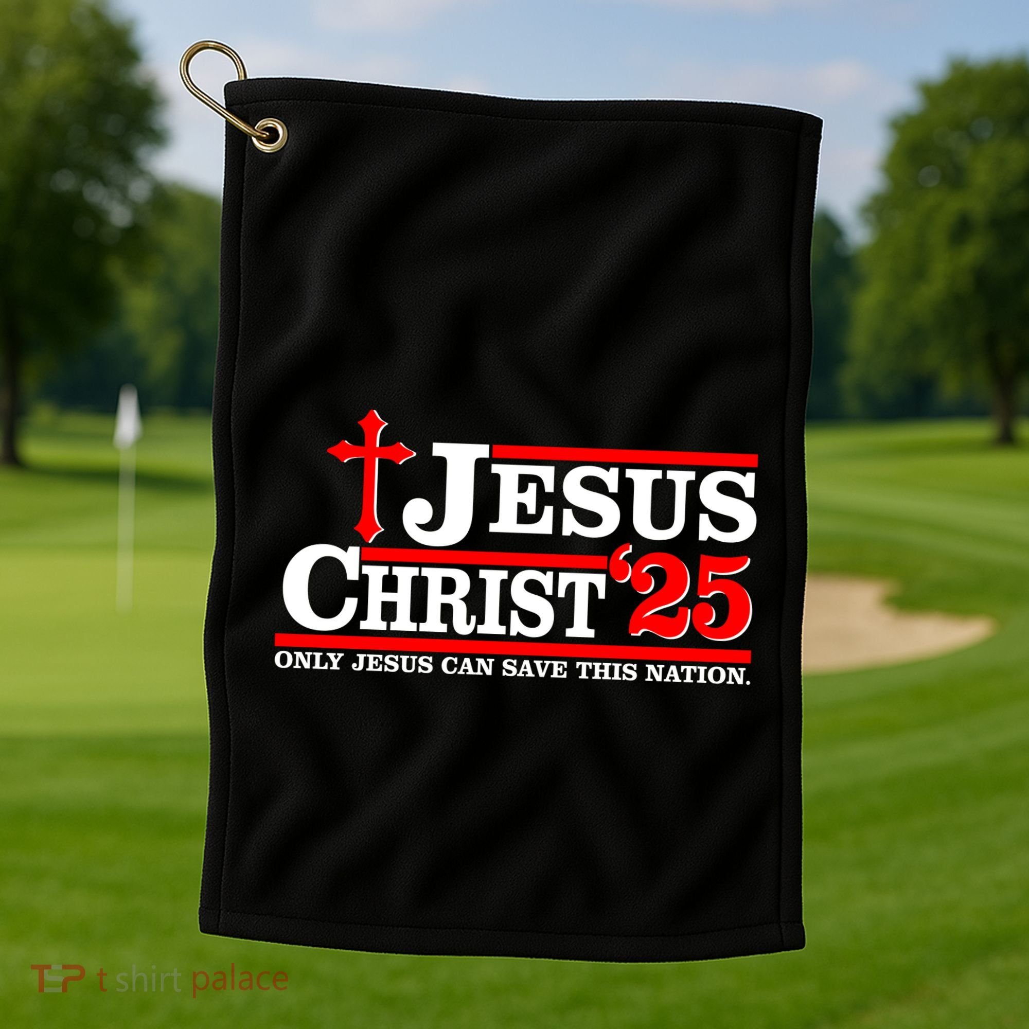 Jesus Christ 2025 Only Jesus Can Save This Nation Christian Catholic Golf Towel