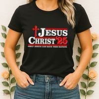 Jesus Christ 2025 Only Jesus Can Save This Nation Christian Catholic Women's T-Shirt thumb 2
