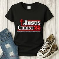 Jesus Christ 2025 Only Jesus Can Save This Nation Christian Catholic Women's T-Shirt thumb 3