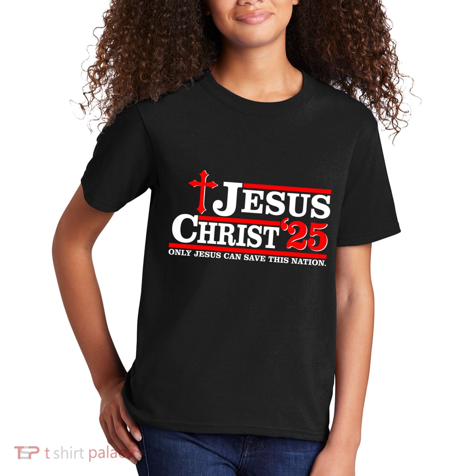 Jesus Christ 2025 Only Jesus Can Save This Nation Christian Catholic Kids T-Shirt