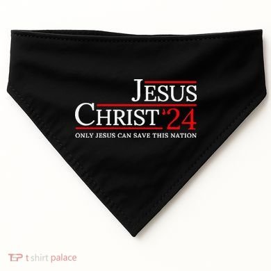 Jesus Christ 2024 Only Jesus Can Save This Nation USA-Made Doggie Bandana