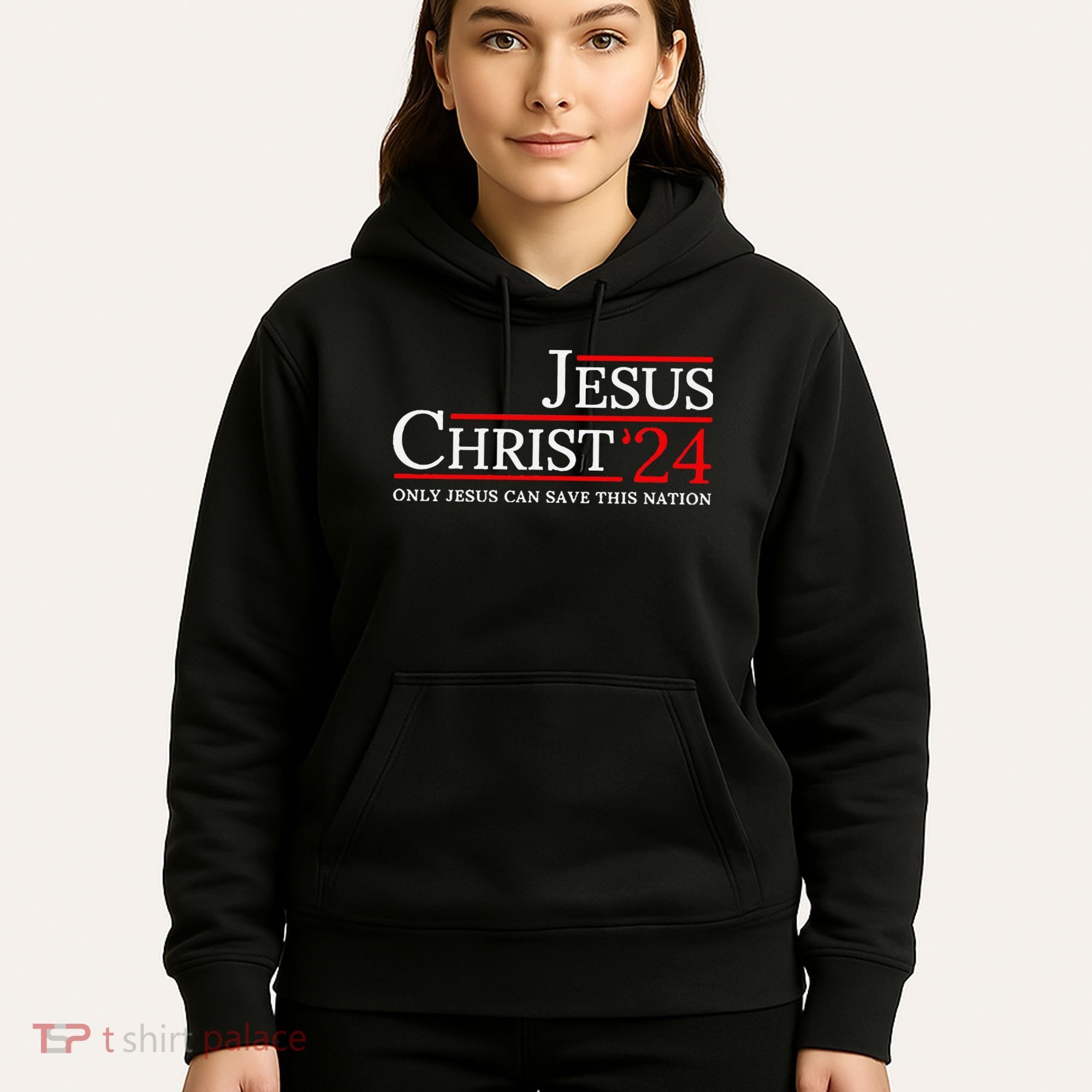 Jesus Christ 2024 Only Jesus Can Save This Nation Hoodie