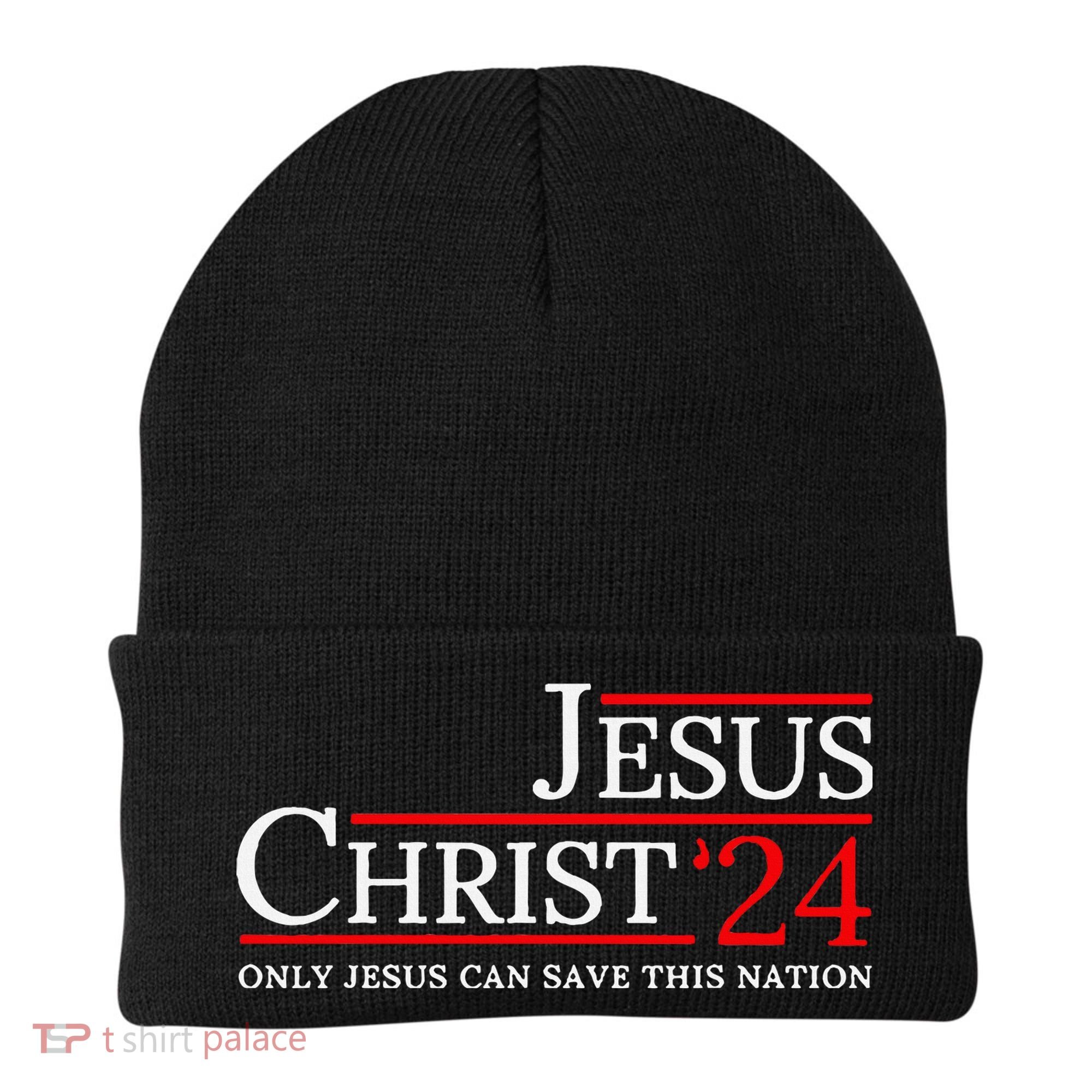Jesus Christ 2024 Only Jesus Can Save This Nation Beanie