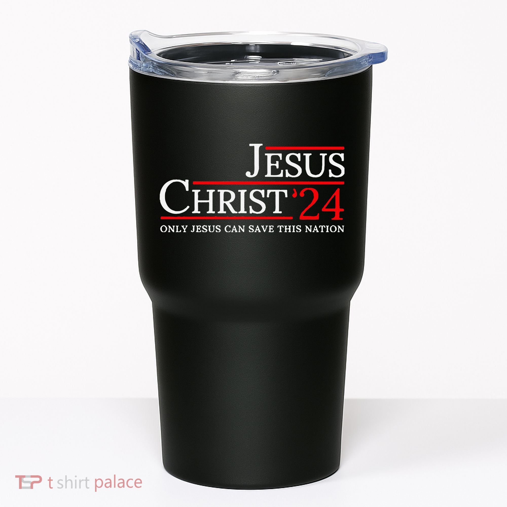 Jesus Christ 2024 Only Jesus Can Save This Nation Tumbler