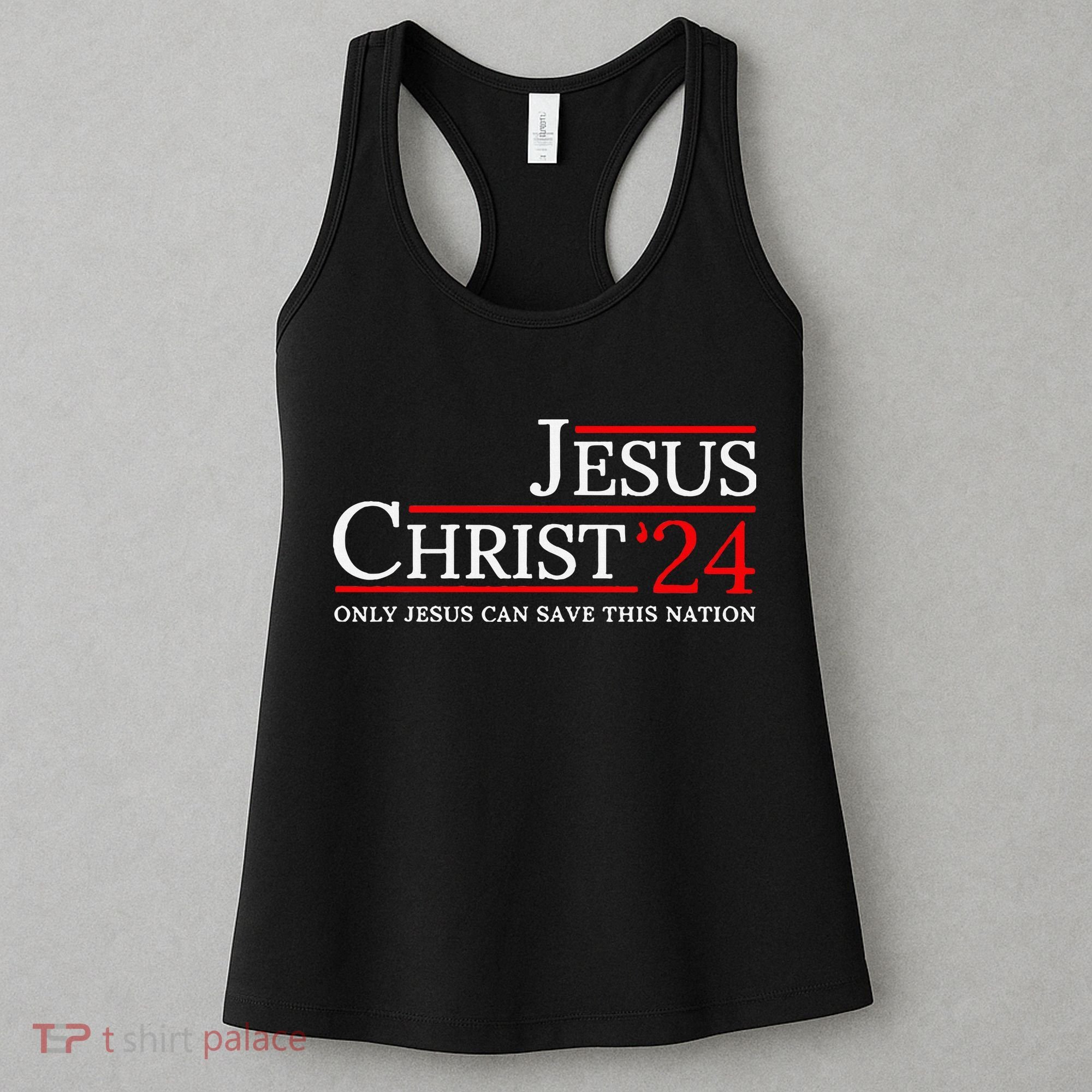 Jesus Christ 2024 Only Jesus Can Save This Nation Women's Tank Top