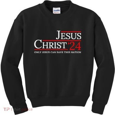 Jesus Christ 2024 Only Jesus Can Save This Nation Kids Sweatshirt