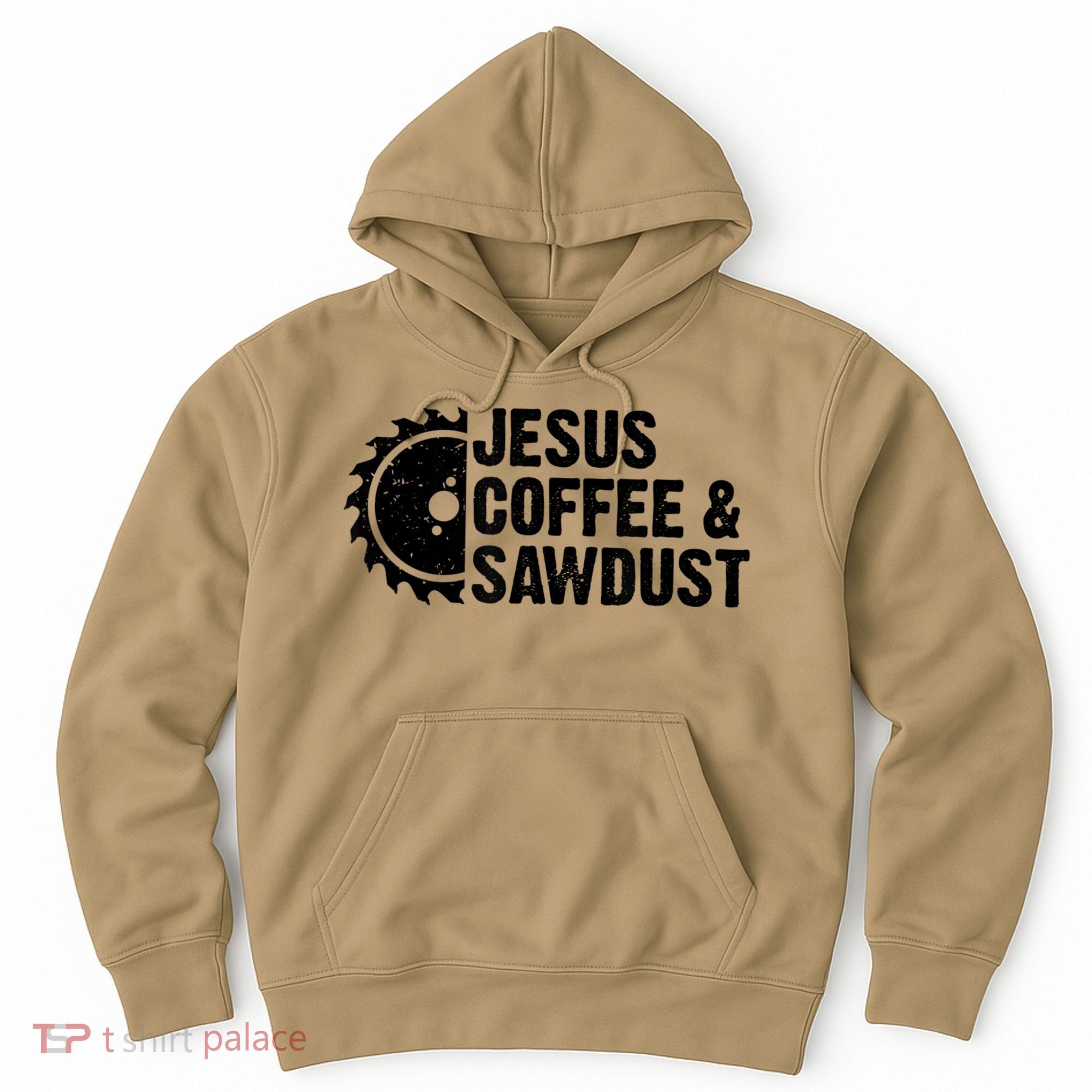 Jesus Coffee &Amp; Sawdust Christian Carpenter Woodworking Hoodie