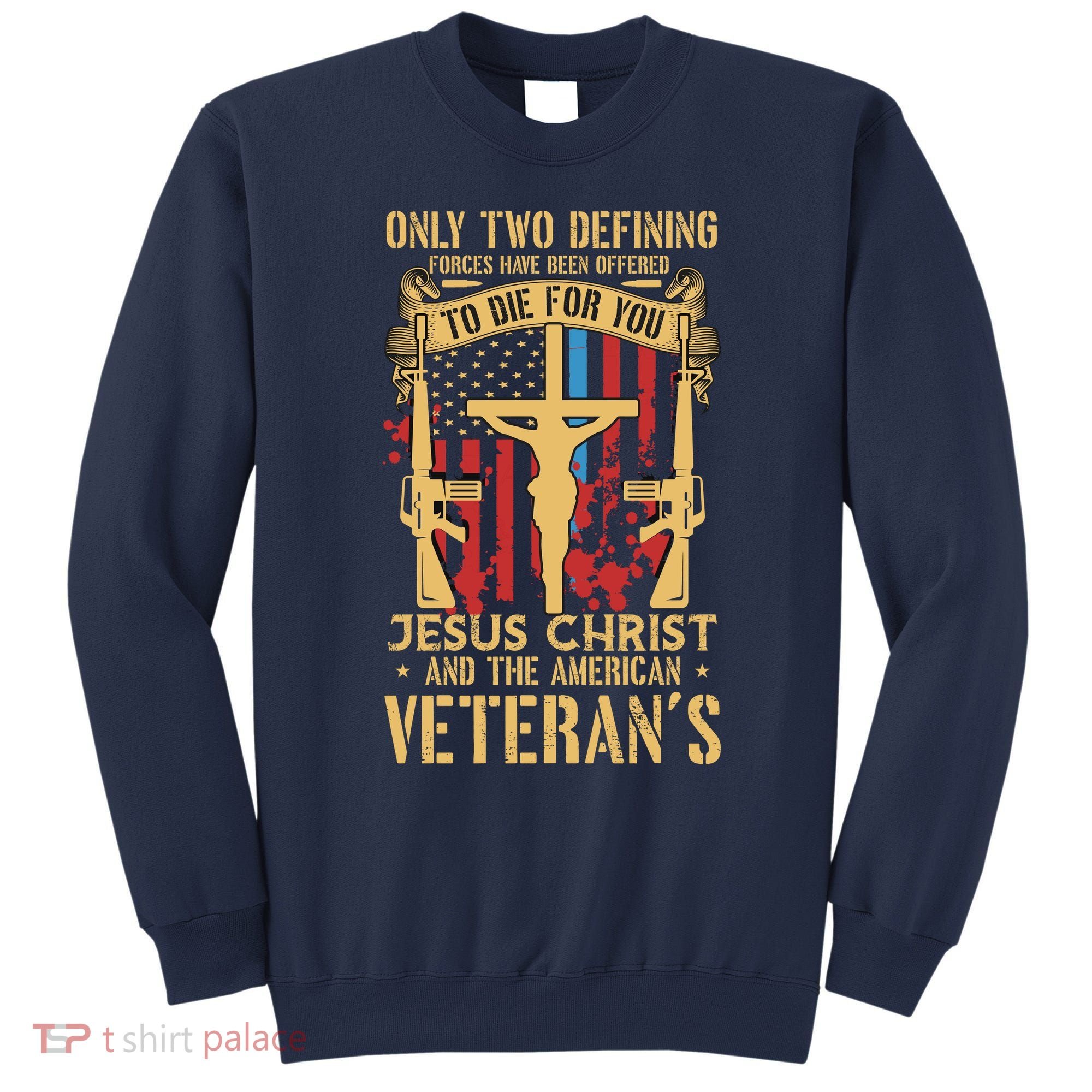 Jesus Christ And The American Veteran's Sweatshirt