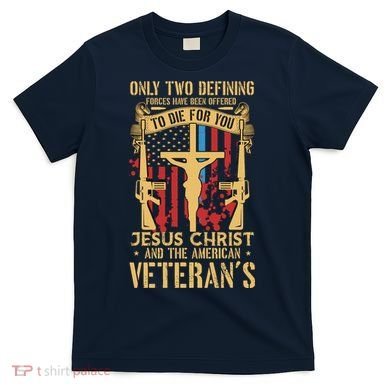Jesus Christ And The American Veteran's T-Shirt