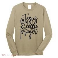 Jesus Coffee And Prayer Christian Catholic Christ Long Sleeve Shirt thumb 0