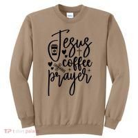 Jesus Coffee And Prayer Christian Catholic Christ Sweatshirt thumb 0