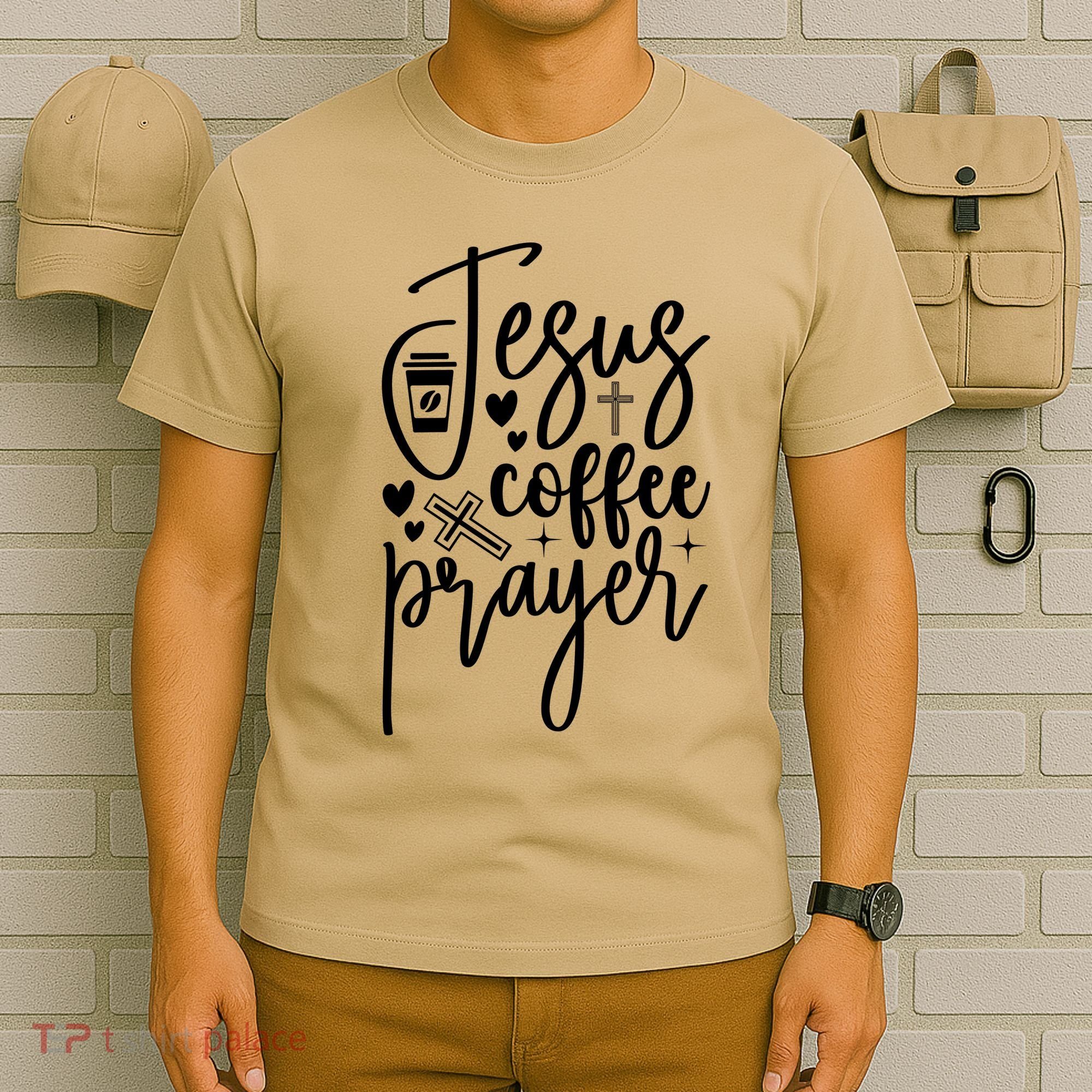 Jesus Coffee And Prayer Christian Catholic Christ T-Shirt