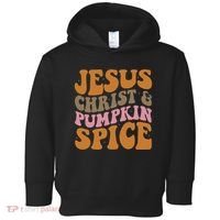 Jesus Christ And Pumpkin Spice Retro Groovy Christianity Toddler Hoodie thumb 0