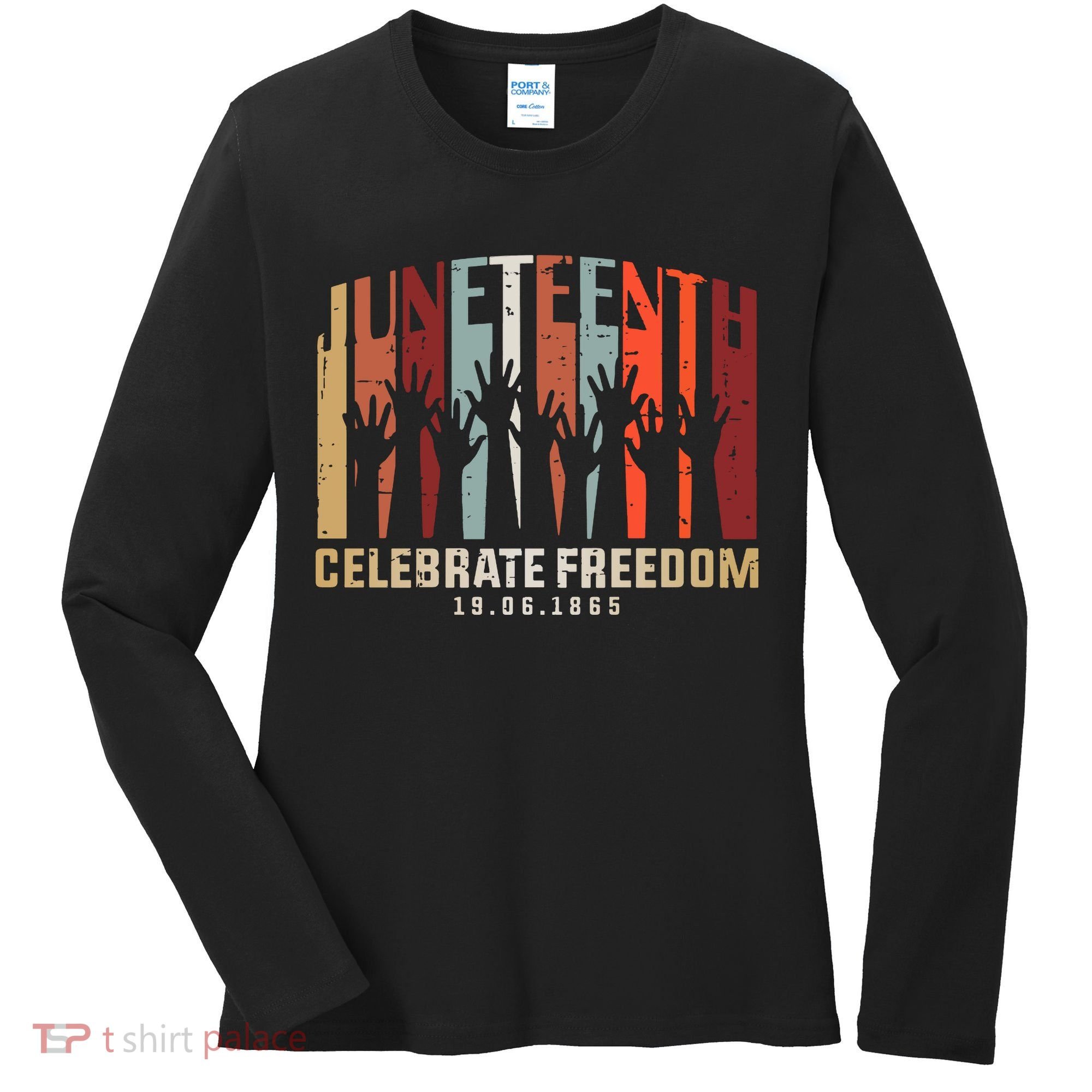 Juneteenth Celebrating Black Freedom, Black History Women's Long Sleeve Shirt