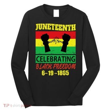 Juneteenth Celebrating Black Freedom 1865 Flag Long Sleeve Shirt