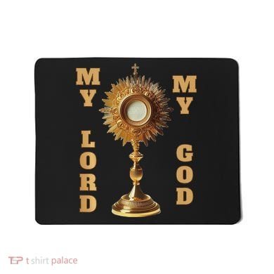 Jesus Christ Blessed Sacrament My Lord Mousepad