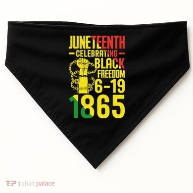 Juneteenth Celebrating Black Freedom 6-19-1865 USA-Made Doggie Bandana