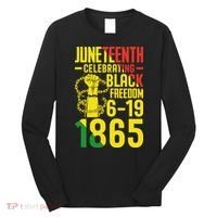 Juneteenth Celebrating Black Freedom 6-19-1865 Long Sleeve Shirt thumb 0