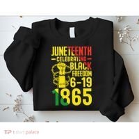 Juneteenth Celebrating Black Freedom 6-19-1865 Sweatshirt thumb 2