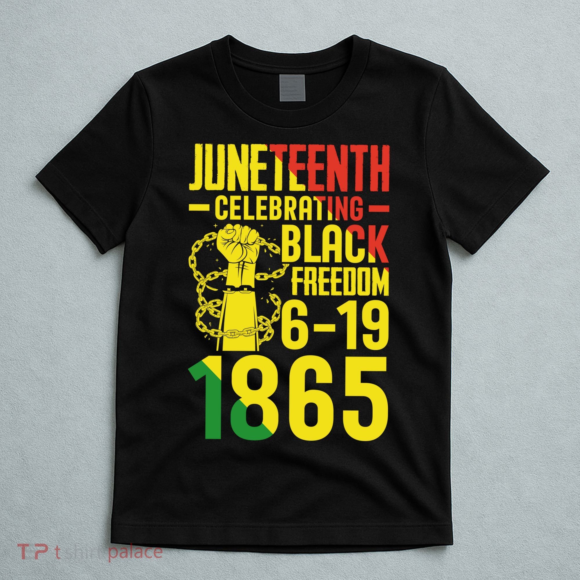 Juneteenth Celebrating Black Freedom 6-19-1865 T-Shirt