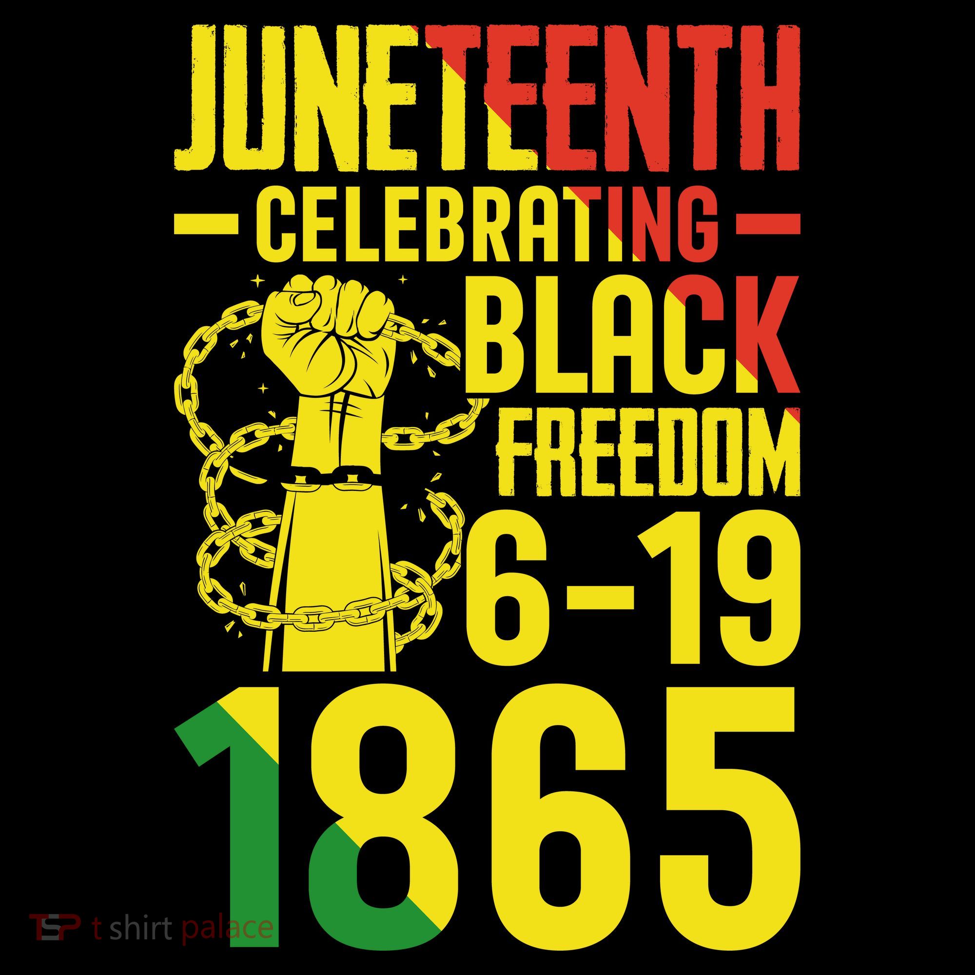 Juneteenth Celebrating Black Freedom 6-19-1865 T-Shirt