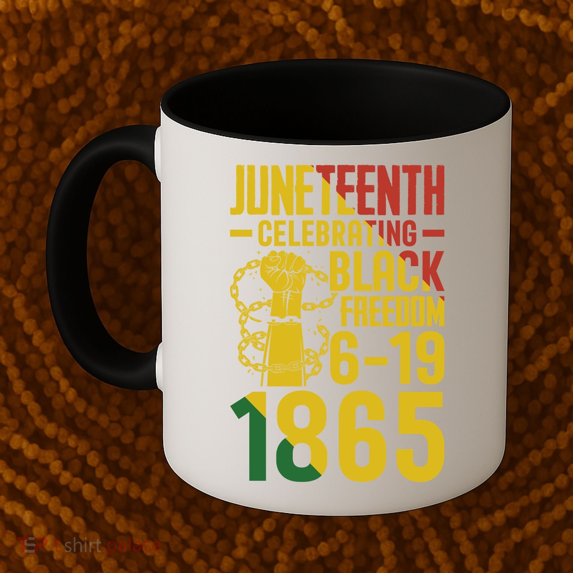Juneteenth Celebrating Black Freedom 6-19-1865 Coffee Mug