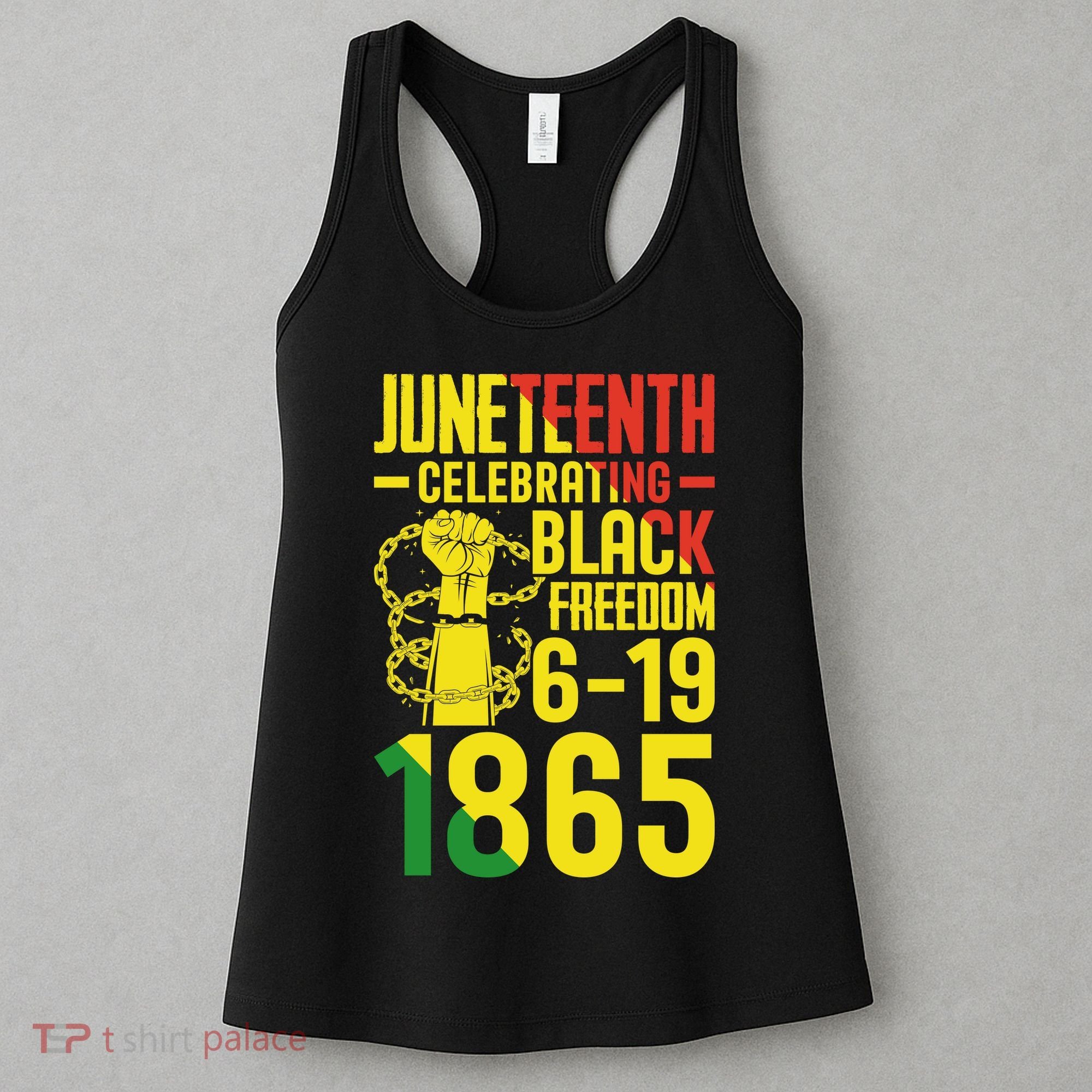 Juneteenth Celebrating Black Freedom 6-19-1865 Women's Tank Top