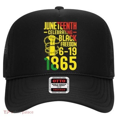 Juneteenth Celebrating Black Freedom 6-19-1865 Hat